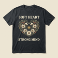 Soft Heart, Strong Mind botanical quote graphic tee
