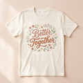 Better Together floral friendship graphic tee with retro lettering